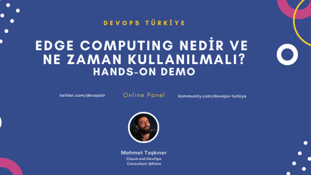 Edge computing nedir ve ne zaman kullanılmalı? - Hands-On Demo
